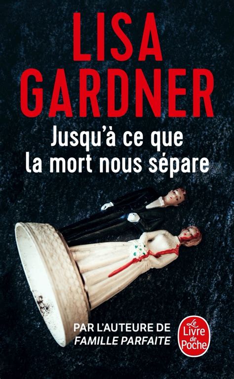 Jusqu à Ce Que La Mort Nous Sépare Lisa Gardner Jusqu'à ce que la mort nous sépare : Gardner, Lisa: Amazon.fr: Livres